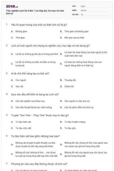 Trắc nghiệm Lịch Sử 6 Bài 1 (có đáp án): Sơ lược về môn lịch sử