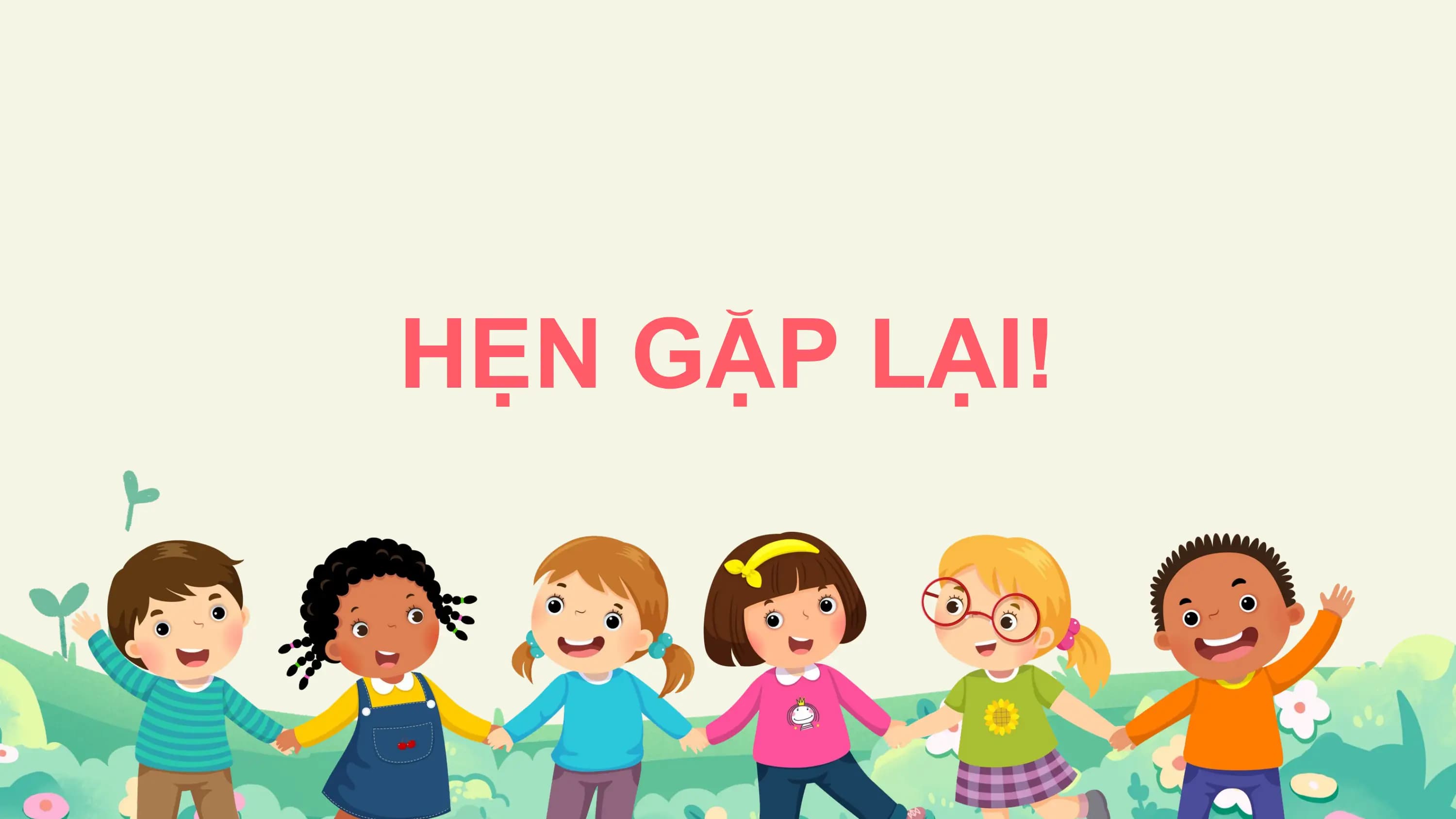 HẸN GẶP LẠI!