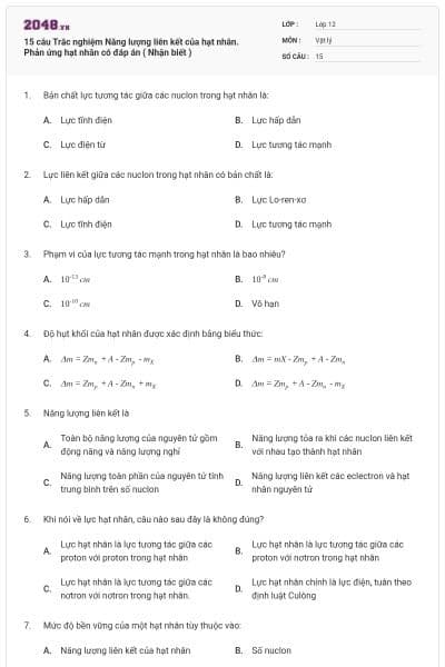 15 câu Trắc nghiệm Năng lượng liên kết của hạt nhân. Phản ứng hạt nhân có đáp án ( Nhận biết )