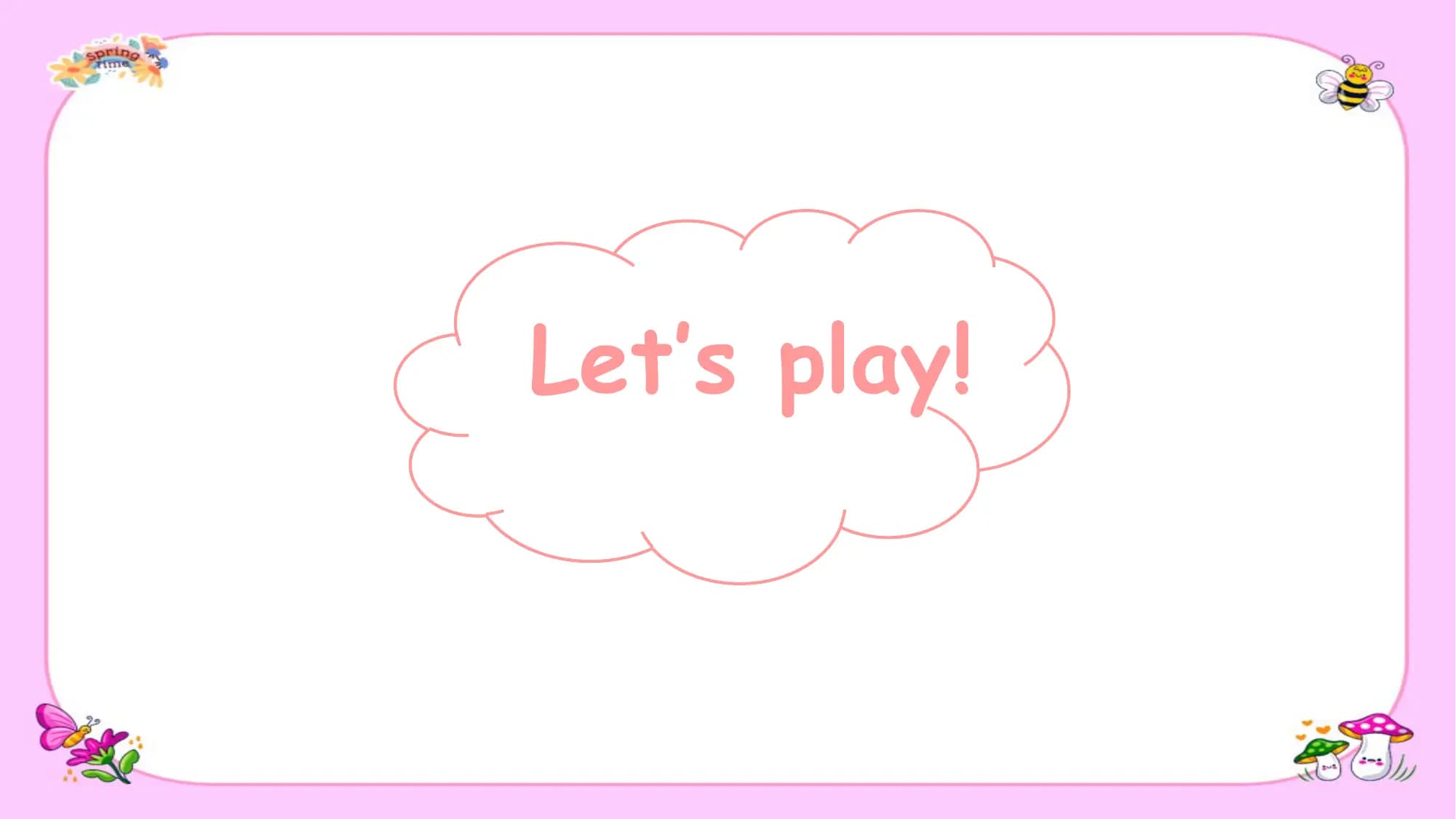 Let’s play!