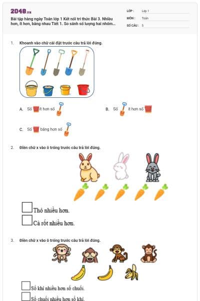 Bài tập hàng ngày Toán lớp 1 Kết nối tri thức Bài 3. Nhiều hơn, ít hơn, bằng nhau Tiết 1. So sánh số lượng hai nhóm đồ vật qua sử dụng các từ: nhiều hơn, ít hơn, bằng có đáp án