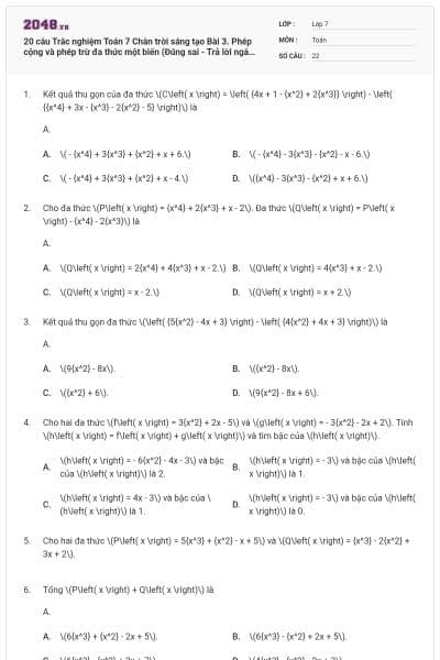 20 câu Trắc nghiệm Toán 7 Chân trời sáng tạo Bài 3. Phép cộng và phép trừ đa thức một biến (Đúng sai - Trả lời ngắn) có đáp án