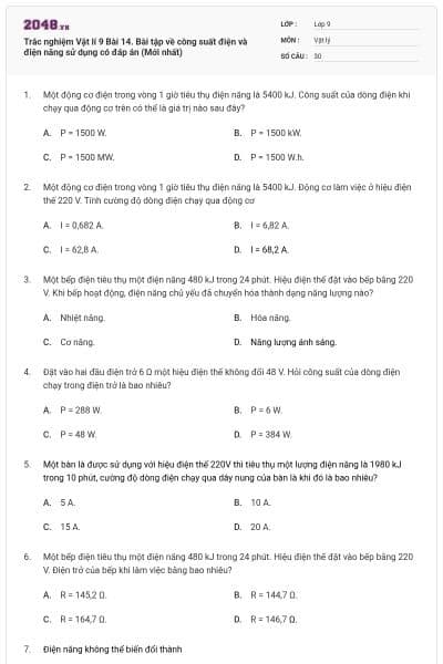 Trắc nghiệm Vật lí 9 Bài 14. Bài tập về công suất điện và điện năng sử dụng có đáp án (Mới nhất)