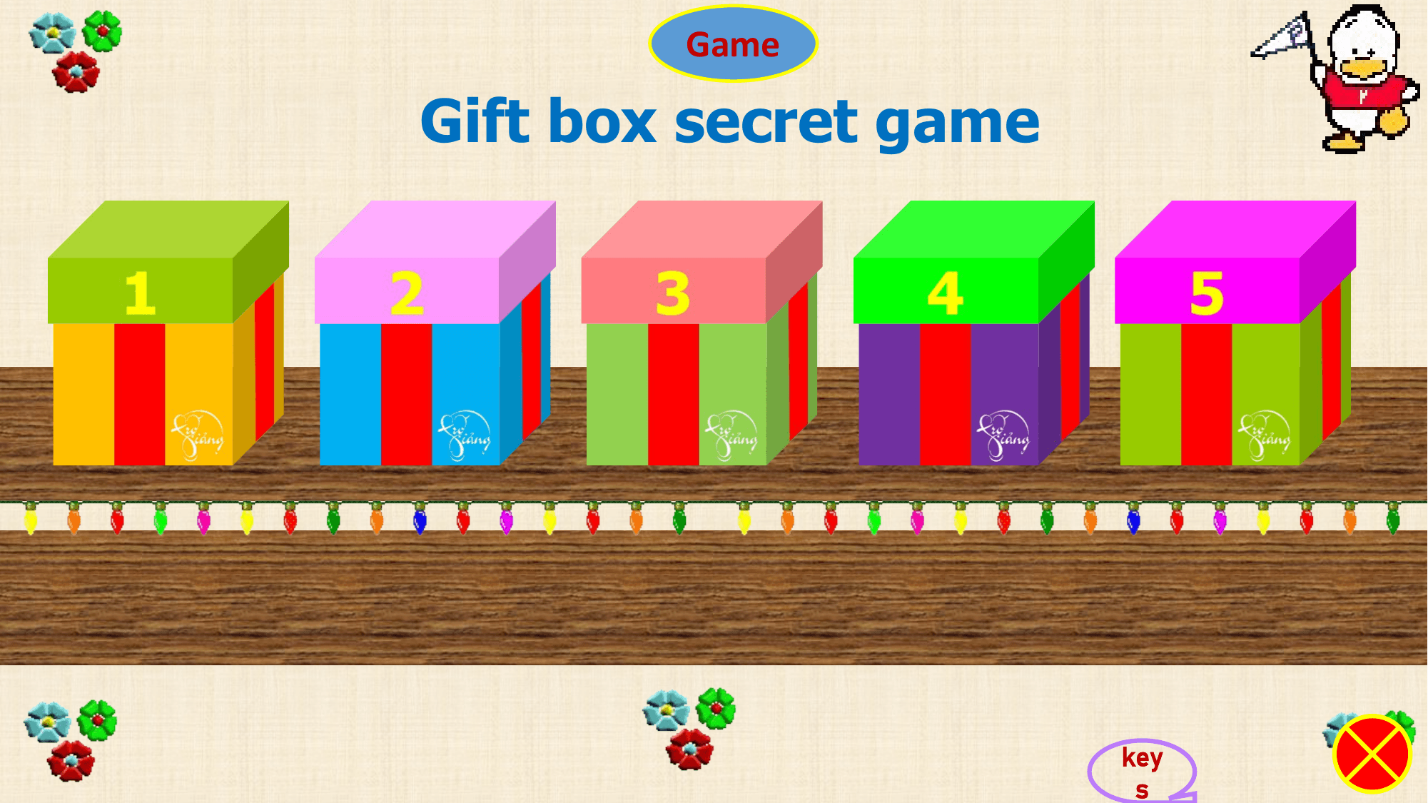 Game

Gift box secret game

 key
 s