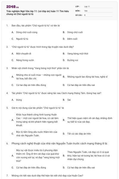 Trắc nghiệm Ngữ Văn lớp 11: (có đáp án) tuần 11 Tìm hiểu chung về Chữ người tử tù