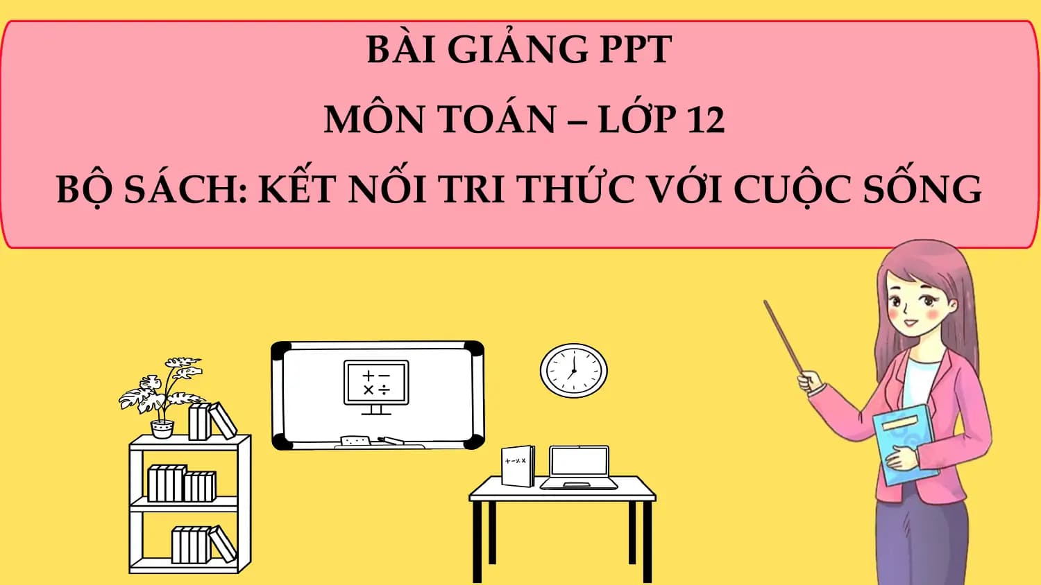 Bài giảng Toán 12 Tính đơn điệu và cực trị của hàm số
