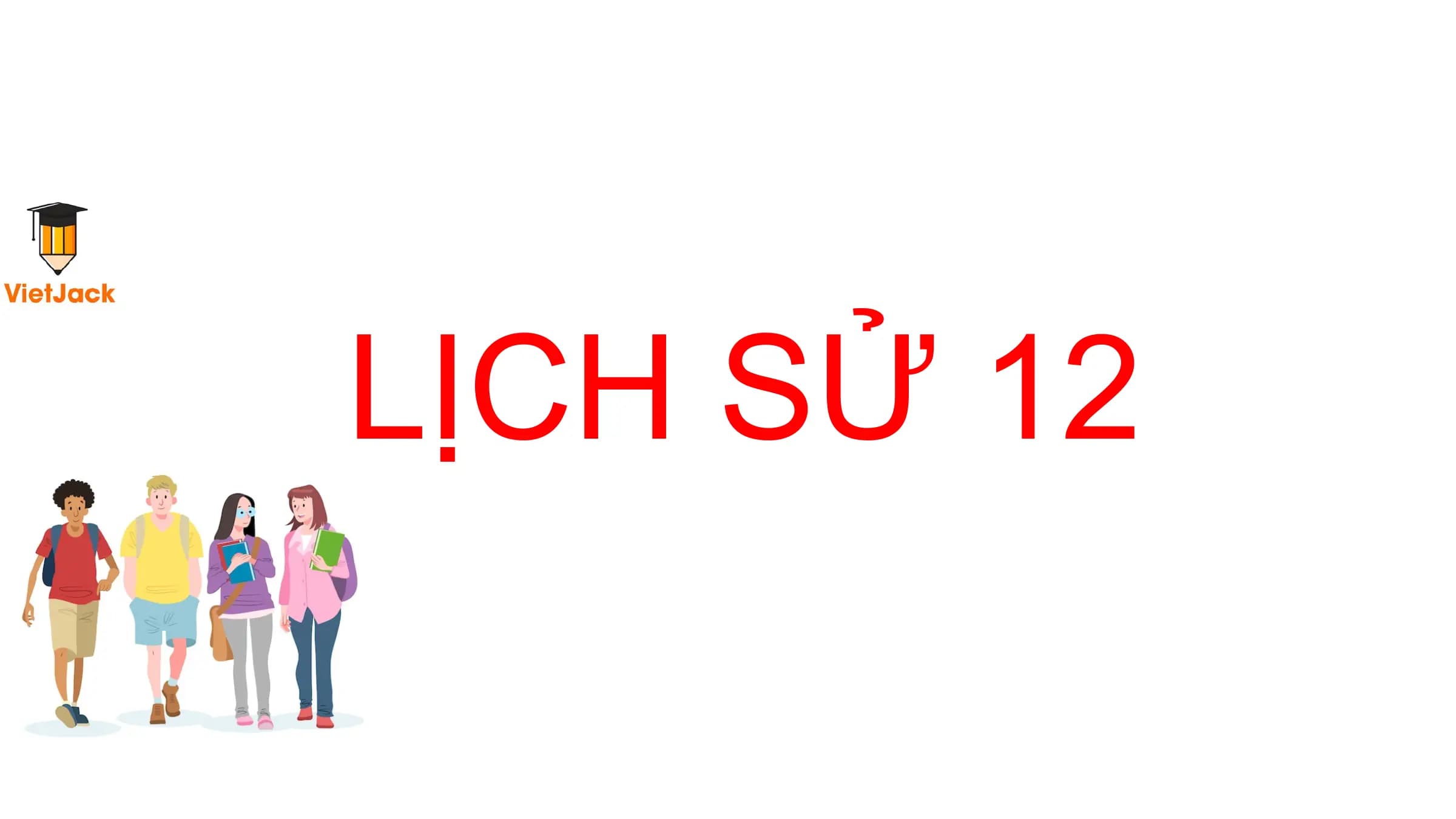 Bài giảng Lịch sử 12 Bài 2. Trật tự thế giới trong Chiến tranh lạnh
