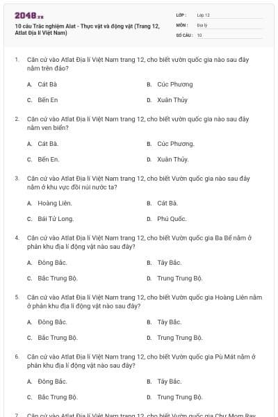 10 câu Trắc nghiệm Alat - Thực vật và động vật (Trang 12, Atlat Địa lí Việt Nam)
