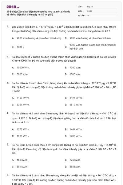 10 Bài tập Xác định điện trường tổng hợp tại một điểm do hệ nhiều điện tích điểm gây ra (có lời giải)