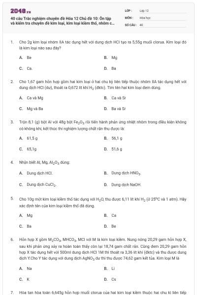 40 câu  Trắc nghiệm chuyên đề Hóa 12 Chủ đề 10: Ôn tập và kiểm tra chuyên đề kim loại, kim loại kiềm thổ, nhôm có đáp án