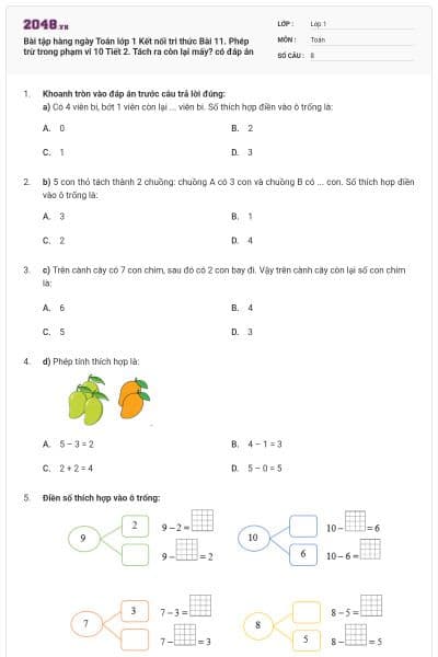 Bài tập hàng ngày Toán lớp 1 Kết nối tri thức Bài 11. Phép trừ trong phạm vi 10 Tiết 2. Tách ra còn lại mấy? có đáp án