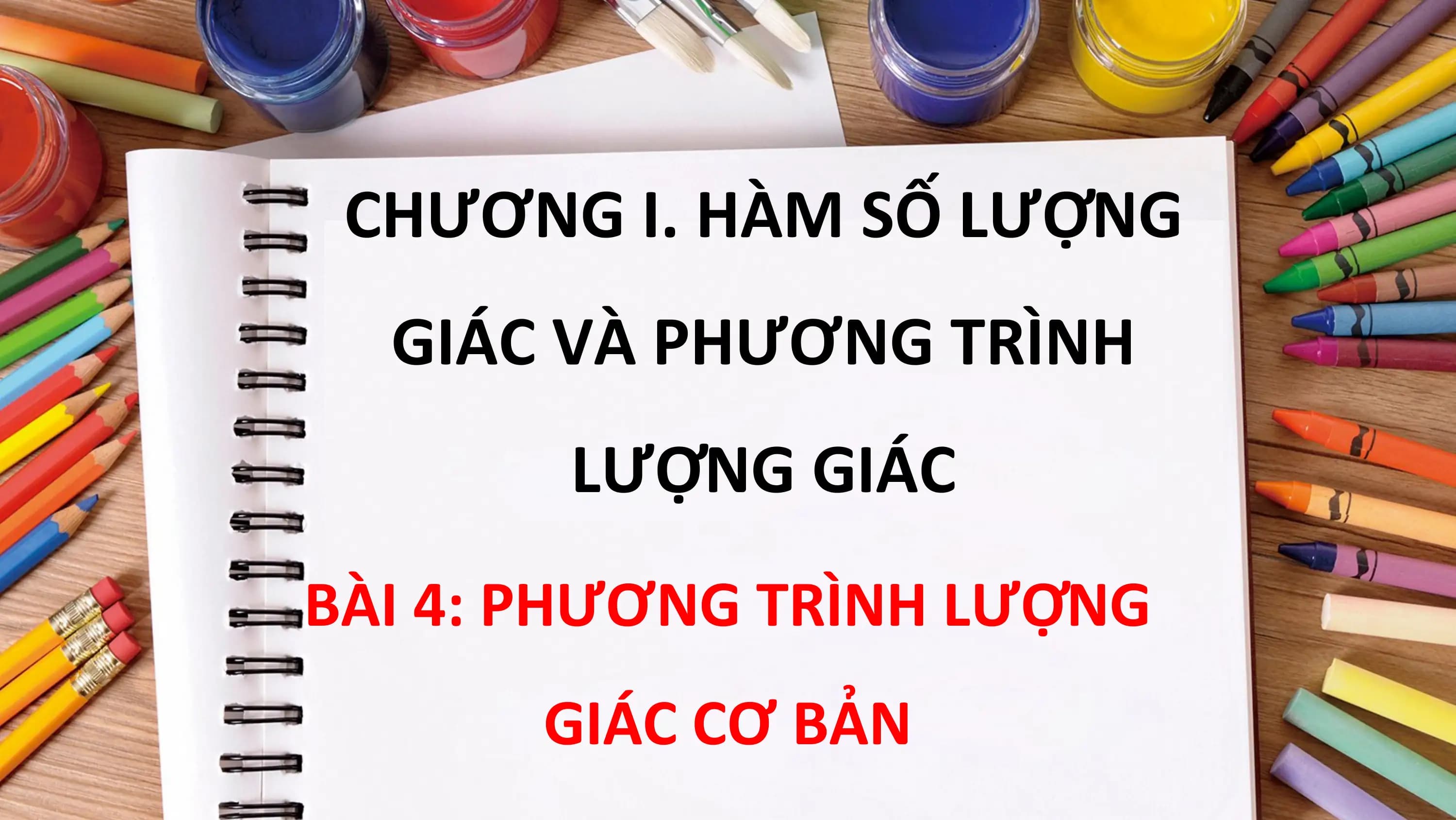 CHƯƠNG I. HÀM SỐ LƯỢNG
 GIÁC VÀ PHƯƠNG TRÌNH
 LƯỢNG GIÁC
BÀI 4: PHƯƠNG TRÌNH LƯỢNG
 GIÁC CƠ BẢN