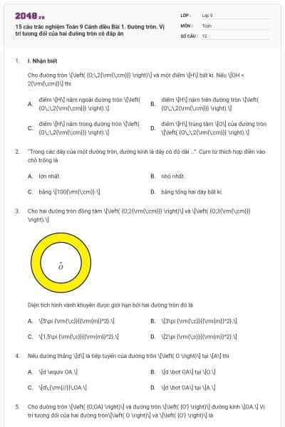 15 câu trắc nghiệm Toán 9 Cánh diều Bài 1. Đường tròn. Vị trí tương đối của hai đường tròn có đáp án