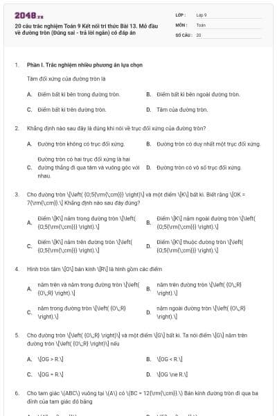 20 câu trắc nghiệm Toán 9 Kết nối tri thức Bài 13. Mở đầu về đường tròn (Đúng sai - trả lời ngắn) có đáp án