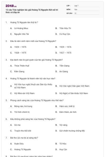12 câu Trắc nghiệm tác giả Hoàng Tố Nguyên Kết nối tri thức có đáp án