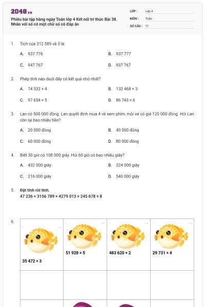 Phiếu bài tập hàng ngày Toán lớp 4 Kết nối tri thức Bài 38. Nhân với số có một chữ số có đáp án