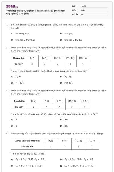 10 Bài tập Trung vị, tứ phân vị của mẫu số liệu ghép nhóm và ý nghĩa (có lời giải)