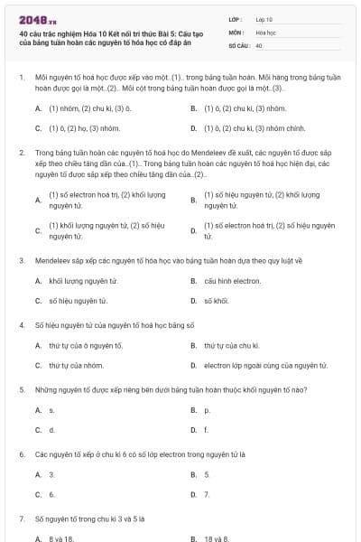 40 câu trắc nghiệm Hóa 10 Kết nối tri thức Bài 5: Cấu tạo của bảng tuần hoàn các nguyên tố hóa học có đáp án