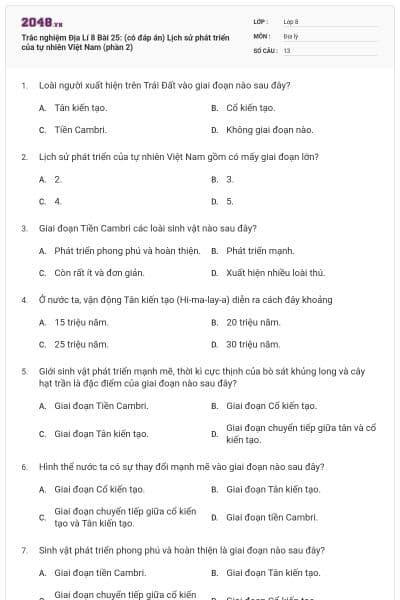 Trắc nghiệm Địa Lí 8 Bài 25: (có đáp án) Lịch sử phát triển của tự nhiên Việt Nam (phần 2)