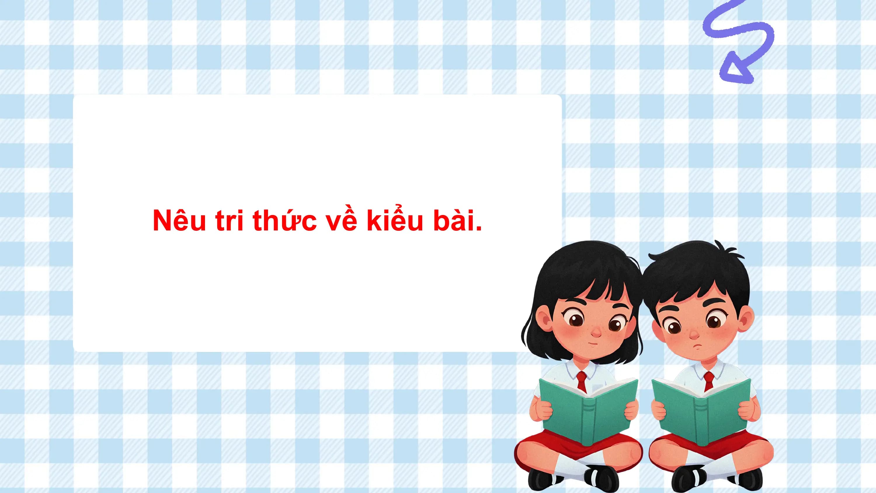Nêu tri thức về kiểu bài.