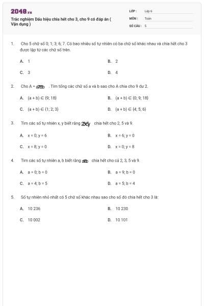 Trắc nghiệm Dấu hiệu chia hết cho 3, cho 9 có đáp án ( Vận dụng )