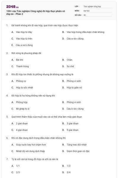 100+ câu Trắc nghiệm Công nghệ đồ hộp thực phẩm có đáp án - Phần 2