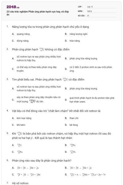 23 câu trắc nghiệm Phản ứng phân hạch cực hay, có đáp án