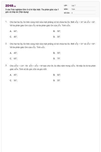 3 câu Trắc nghiệm Góc ở vị trí đặc biệt. Tia phân giác của 1 góc có đáp án (Vận dụng)