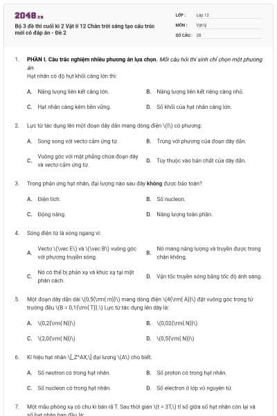 Bộ 3 đề thi cuối kì 2 Vật lí 12 Chân trời sáng tạo cấu trúc mới có đáp án - Đề 2