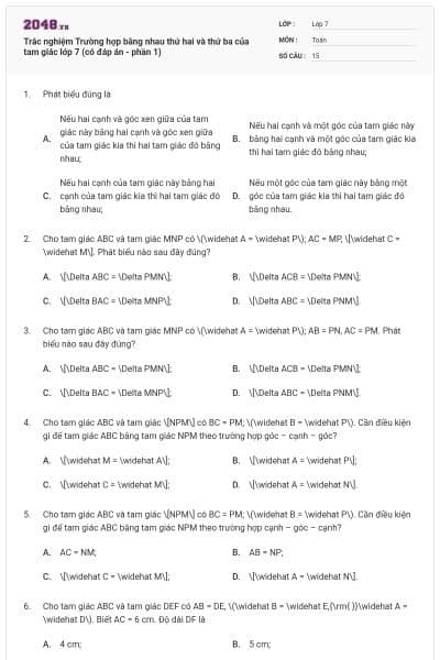 Trắc nghiệm Trường hợp bằng nhau thứ hai và thứ ba của tam giác lớp 7 (có đáp án - phần 1)