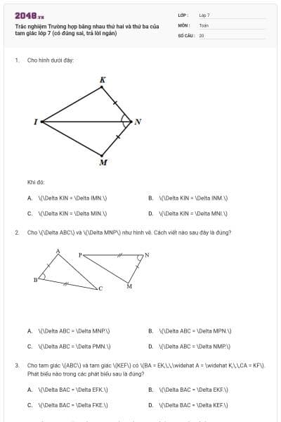 Trắc nghiệm Trường hợp bằng nhau thứ hai và thứ ba của tam giác lớp 7 (có đúng sai, trả lời ngắn)