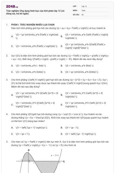 Trắc nghiệm Ứng dụng hình học của tích phân lớp 12 (có đúng sai, trả lời ngắn)