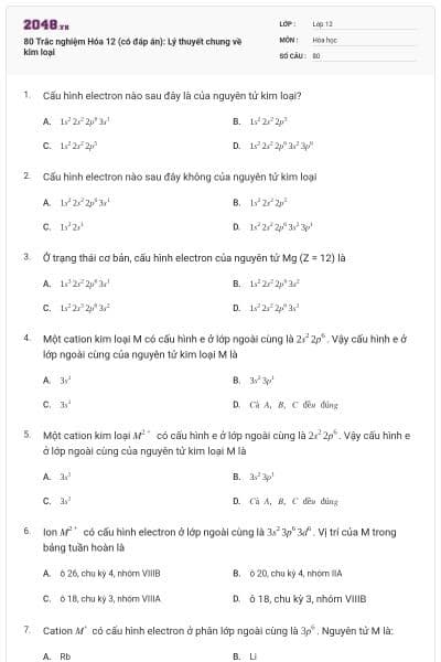 80 Trắc nghiệm Hóa 12 (có đáp án): Lý thuyết chung về kim loại