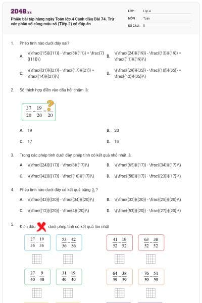 Phiếu bài tập hàng ngày Toán lớp 4 Cánh diều Bài 74. Trừ các phân số cùng mẫu số (Tiếp 2) có đáp án
