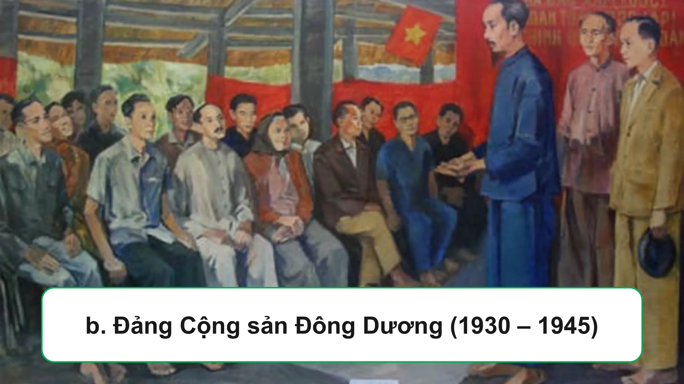 b. Đảng Cộng sản Đông Dương (1930 – 1945)