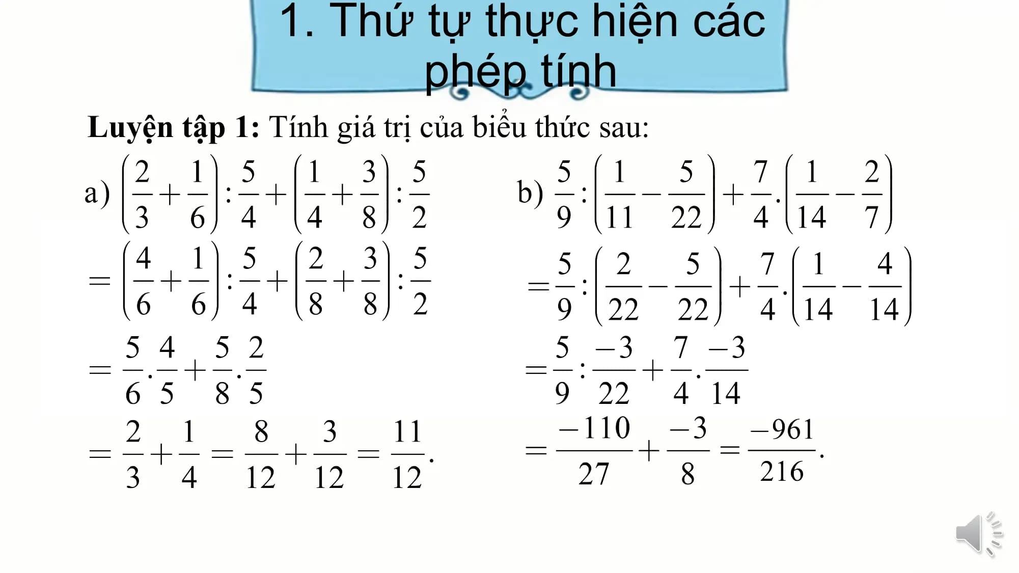 1. Thứ tự thực hiện các
 phép tính
Luyện tập 1: Tính giá trị của biểu thức sau: