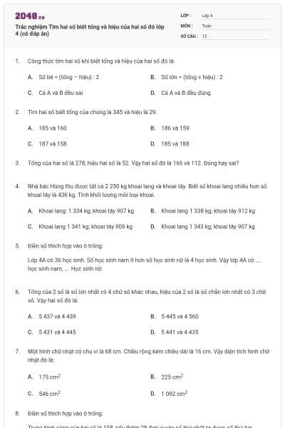 Trắc nghiệm Tìm hai số biết tổng và hiệu của hai số đó lớp 4 (có đáp án)