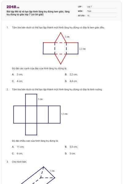 Bài tập Mô tả và tạo lập hình lăng trụ đứng tam giác, lăng trụ đứng tứ giác lớp 7 (có lời giải)