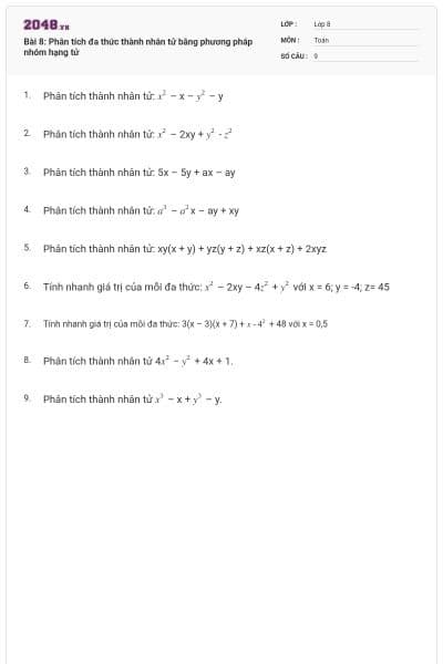 Bài 8: Phân tích đa thức thành nhân tử bằng phương pháp nhóm hạng tử