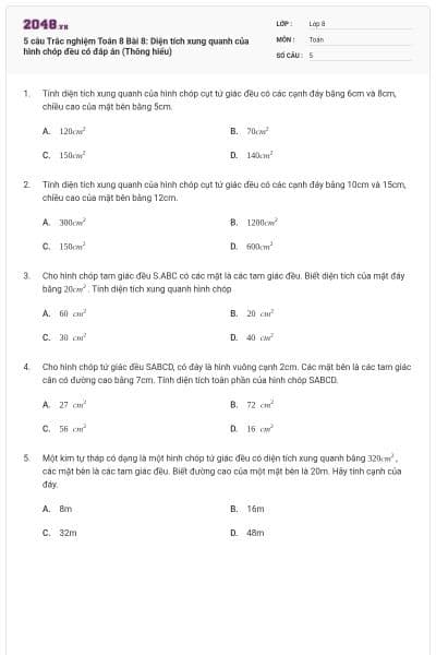 5 câu Trắc nghiệm Toán 8 Bài 8: Diện tích xung quanh của hình chóp đều có đáp án (Thông hiểu)