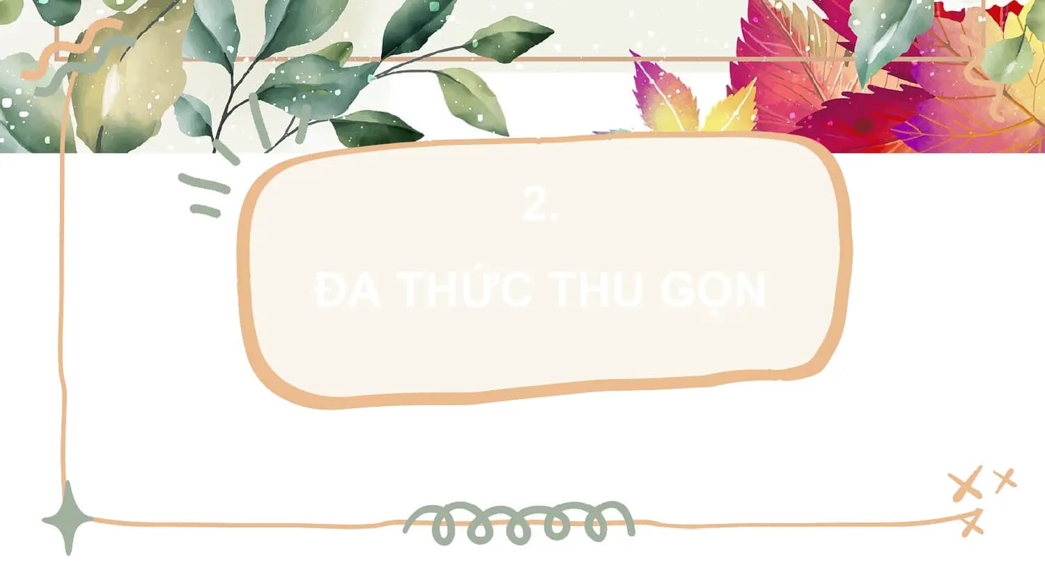 2.
ĐA THỨC THU GỌN