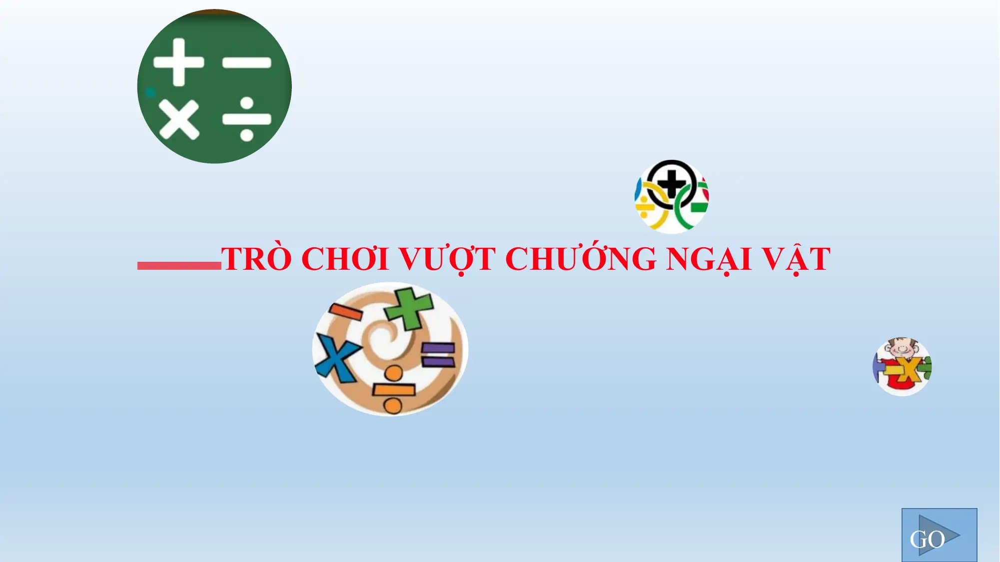 TRÒ CHƠI VƯỢT CHƯỚNG NGẠI VẬT

 GO