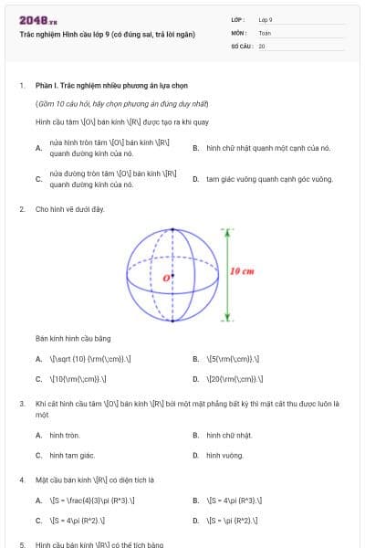 Trắc nghiệm Hình cầu lớp 9 (có đúng sai, trả lời ngắn)