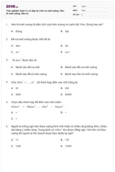 Trắc nghiệm Toán 5 ( có đáp án ) Đề-ca-mét vuông. Héc-tô-mét vuông. Héc-ta