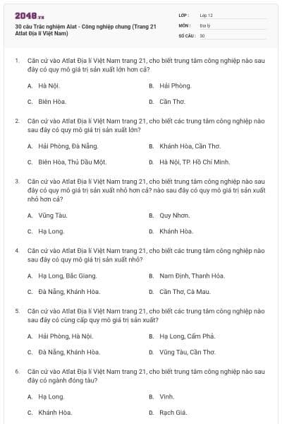 30 câu Trắc nghiệm Alat - Công nghiệp chung (Trang 21 Atlat Địa lí Việt Nam)