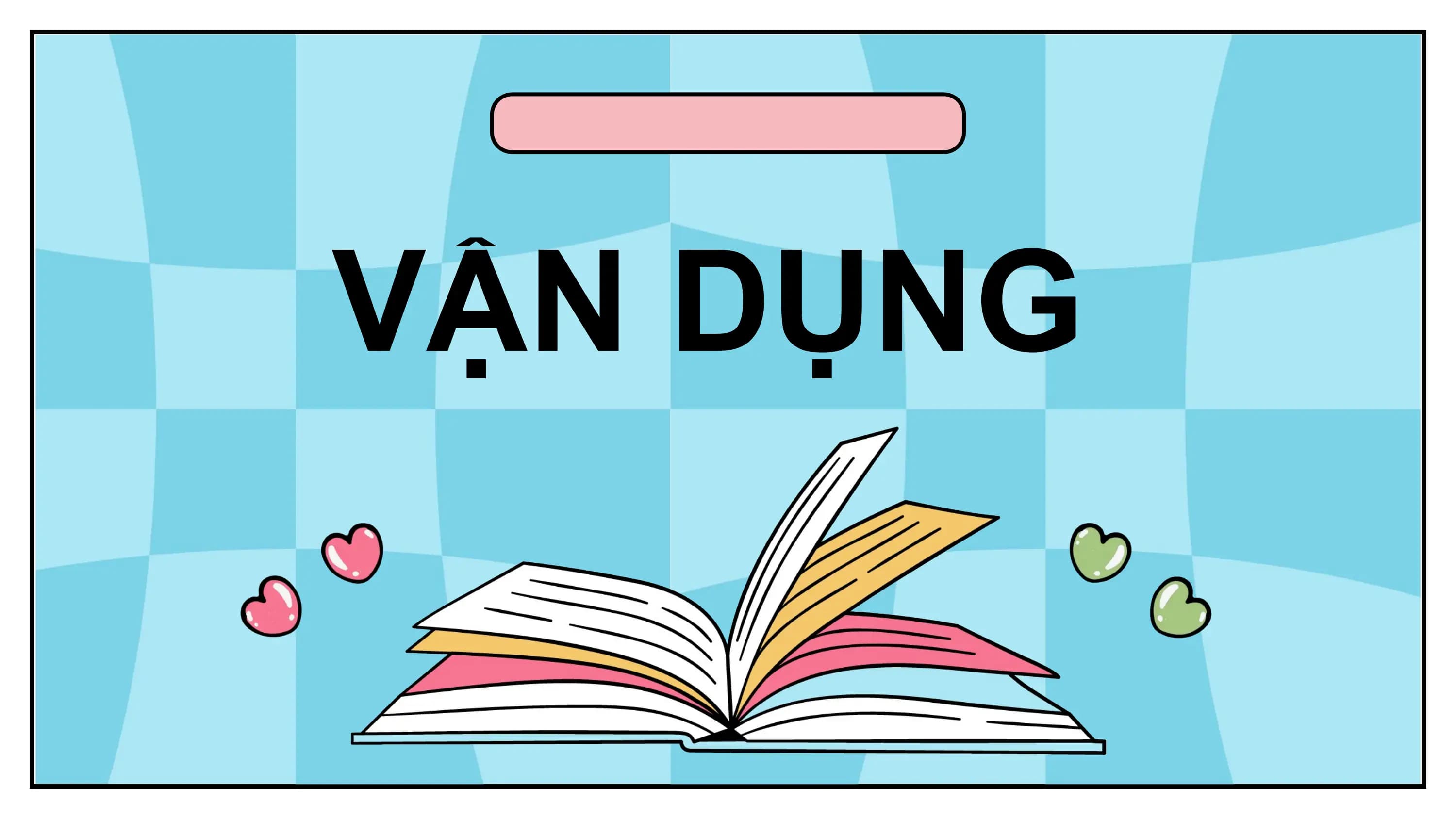 VẬN DỤNG
