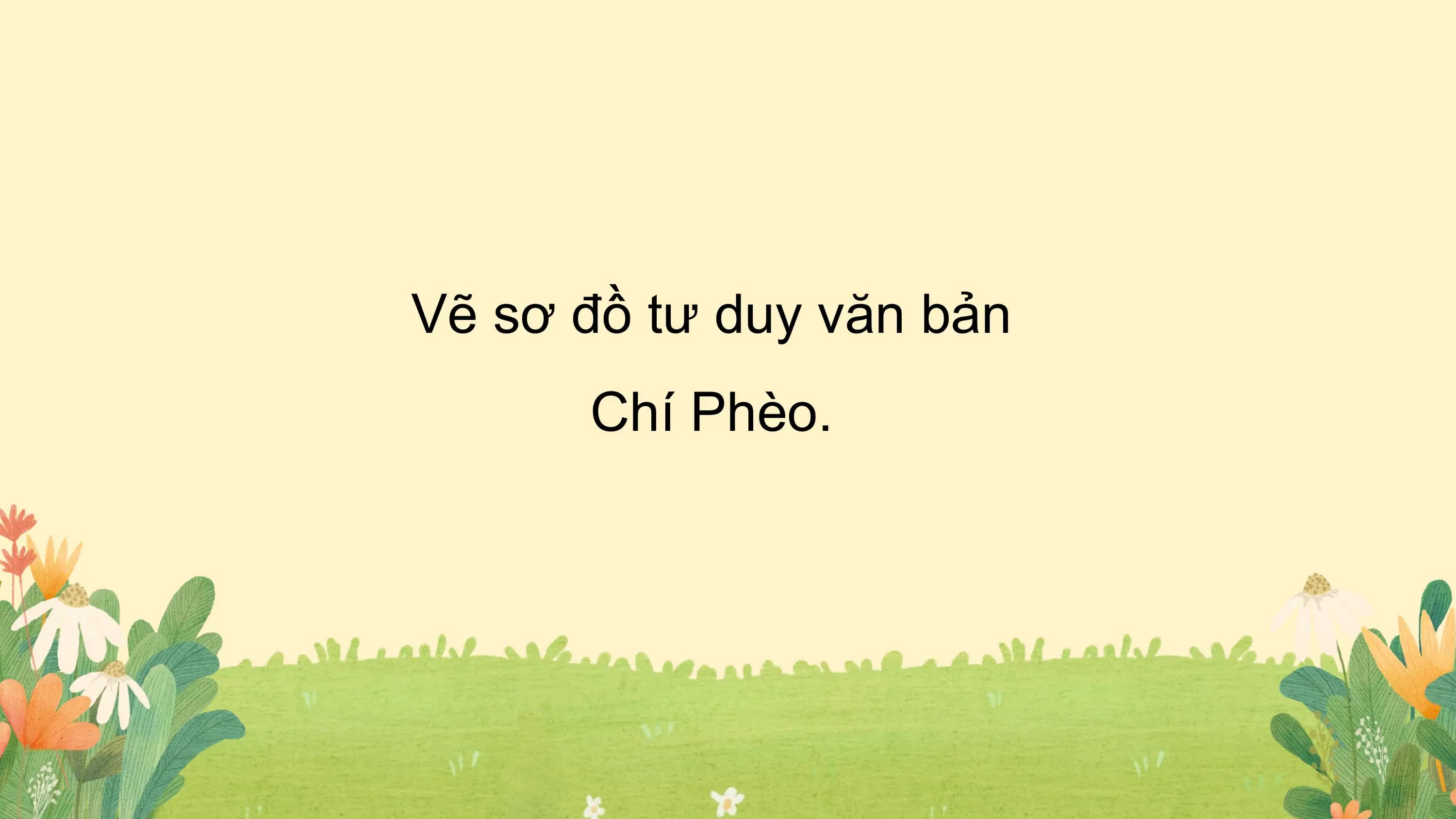 Vẽ sơ đồ tư duy văn bản
Chí Phèo.