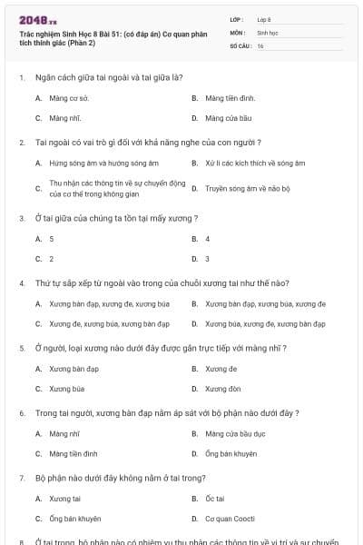 Trắc nghiệm Sinh Học 8 Bài 51: (có đáp án) Cơ quan phân tích thính giác (Phần 2)