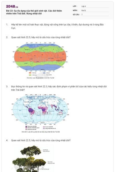 Bài 22: Sự đa dạng của thế giới sinh vật. Các đới thiên nhiên trên Trái Đất. Rừng nhiệt đới