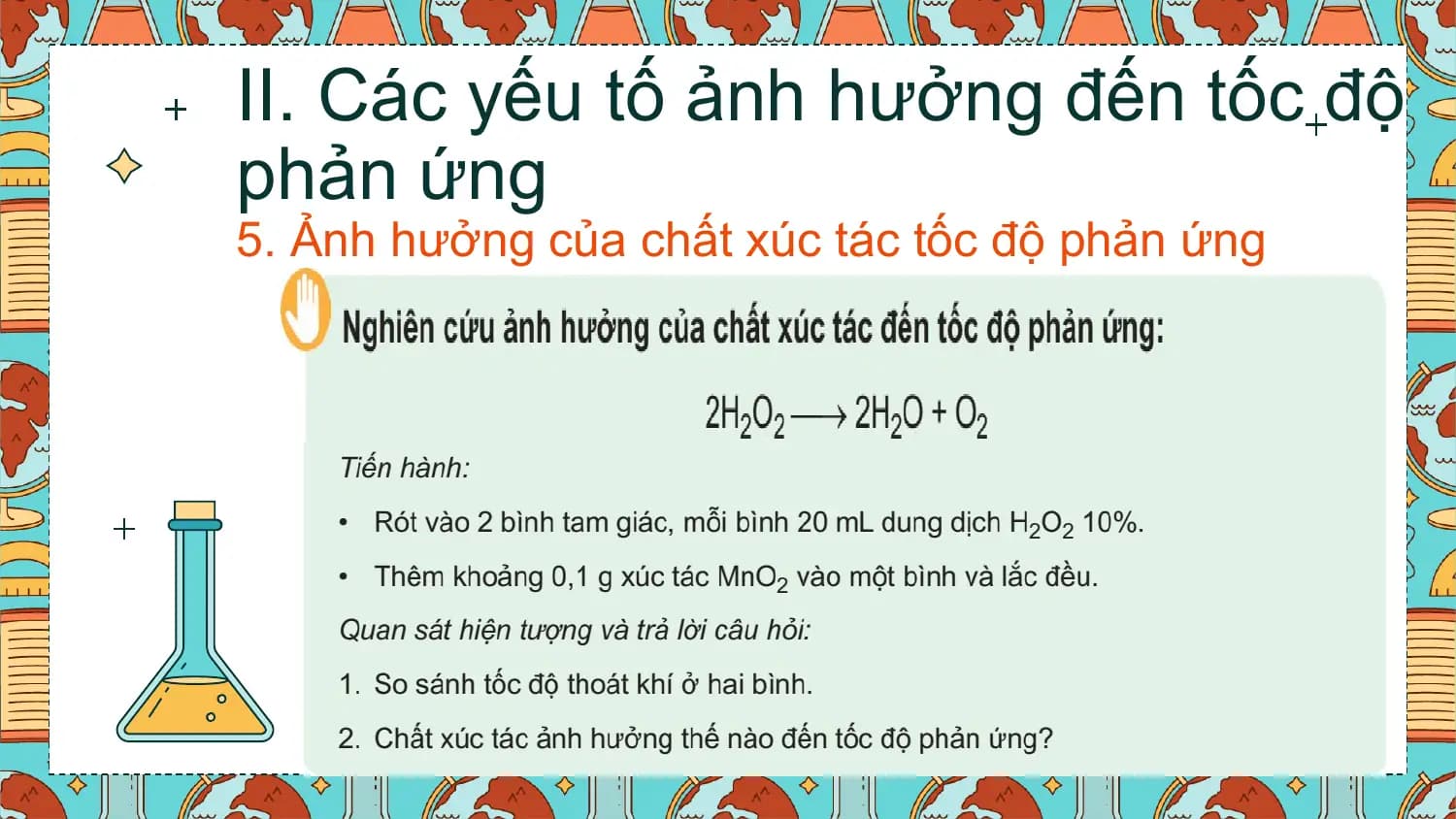 II. Các yếu tố ảnh hưởng đến tốc độ
phản ứng
5. Ảnh hưởng của chất xúc tác tốc độ phản ứng